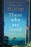 Those Who Are Loved. The compelling Number One Sunday Times bestseller, 'A Must Read'