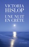 Victoria Hislop - Une nuit en Crète.