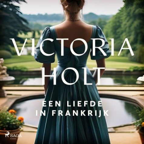 Victoria Holt et Karin Douma - Een liefde in Frankrijk.
