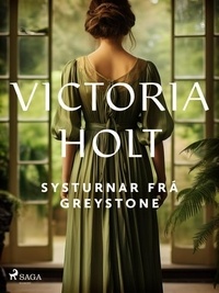 Victoria Holt et Skúli Jensson - Systurnar frá Greystone.