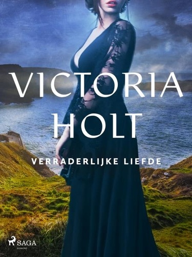 Victoria Holt et M. Slagt-Prins - Verraderlijke liefde.