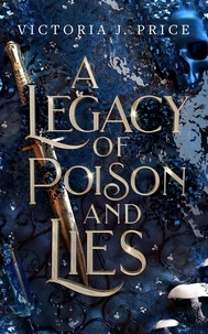  Victoria J. Price - A Legacy of Poison and Lies - A Legacy of Storms and Starlight, #2.