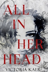  Victoria Kaer - All in Her Head - Lord Security and Investigations.