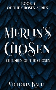  Victoria Kaer - Merlin's Chosen Book 4 Children of the Chosen - Merlin's Chosen, #4.