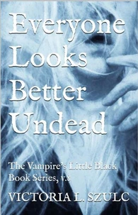 Everyone Looks Better Undead