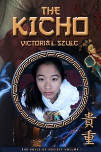  Victoria L. Szulc - The Kicho - The Dolls of Society, #1.