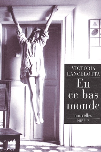 Victoria Lancelotta - En Ce Bas Monde.