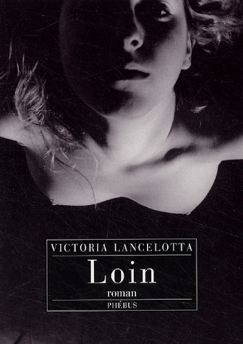 Victoria Lancelotta - Loin.