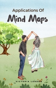 Books téléchargeur gratuitement Applications Of Mind Maps en francais par Victoria Landon 9798215479407