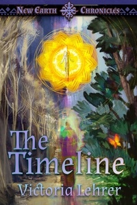  Victoria Lehrer - The Timeline - New Earth Chronicles, #5.