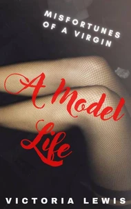 A Model Life. Misfortunes of a Virgin