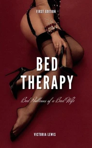 Bed Therapy. Bed Problems of a Bad Wife