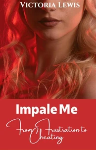 Impale Me: From Frustration to Cheating