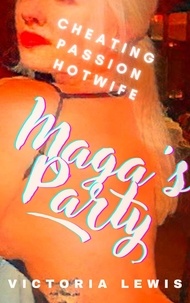  Victoria Lewis - Maga’s Party: Cheating, Passion, Hotwife.