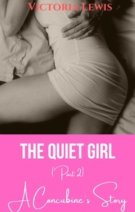  Victoria Lewis - The Quiet Girl. A Concubine Story. Part II.