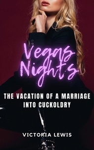  Victoria Lewis - Vegas Nights: The Vacation of a Marriage into Cuckoldry.