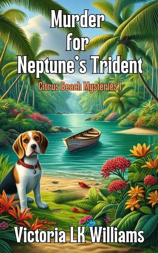  Victoria LK Williams - Murder for Neptune's Trident - Citrus Beach Mysteries, #1.
