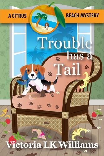  Victoria LK Williams - Trouble Has A Tail - Citrus Beach Mysteries, #8.