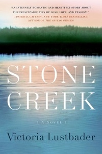 Victoria Lustbader - Stone Creek - A Novel.