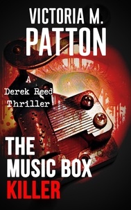  Victoria M. Patton - The Music Box Killer - A Derek Reed Thriller, #3.