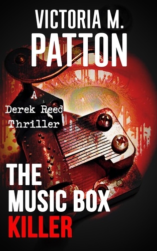  Victoria M. Patton - The Music Box Killer - A Derek Reed Thriller, #3.