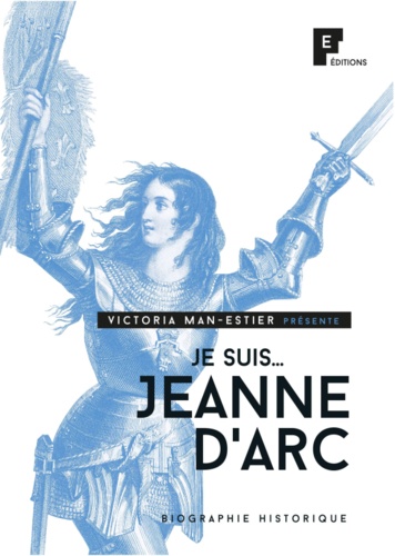 Victoria Man-Estier - Je suis... Jeanne d'Arc.