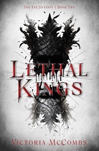 Téléchargez gratuitement google books Lethal Kings - The Fae Dynasty, #2 9798886051650 par Victoria McCombs