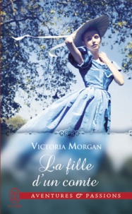 Victoria Morgan - La fille d'un comte.