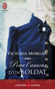 Victoria Morgan - Pour l'amour d'un soldat.