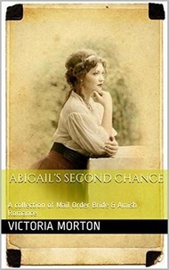  Victoria Morton - Abigail's Second Chance.