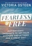 Victoria Osteen - Fearless and Free - Devotions to Set Your Thoughts, Attitudes, and Actions for a Great Day!.