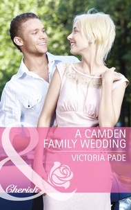 Victoria Pade - A Camden Family Wedding.