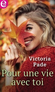 Victoria Pade - Pour une vie avec toi.