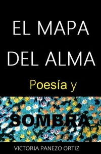 El Mapa Del Alma: Poesía Y Sombra