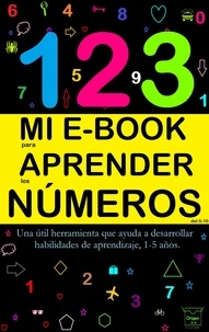  Victoria Panezo Ortiz - Mi E-Book Para Aprender Los Números Del 0-10: Una Útil Herramienta Que Ayuda A Desarrollar Habilidades De Aprendizaje, 1-5 Años. - Mi e-book para aprender, #3.