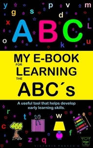  Victoria Panezo Ortiz - My E-Book For Learning The Abc´s: A Useful Tool That Helps Develop Early Learning Skills - My learning e-book, #2.