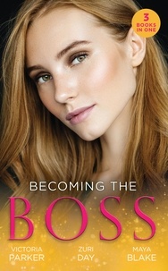 Victoria Parker et Zuri Day - Becoming The Boss - The Woman Sent to Tame Him / Diamond Dreams (The Drakes of California) / The Price of Success.