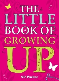 Victoria Parker - Little Book of Growing Up.