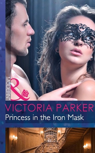 Victoria Parker - Princess In The Iron Mask.