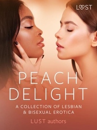 Victoria Pazdzierny et Black Chanterelle - Peach Delight: A Collection of Lesbian &amp; Bisexual Erotica.