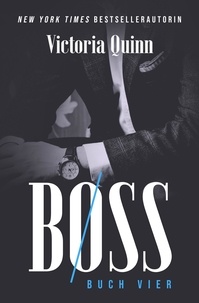  Victoria Quinn - Boss Buch Vier - Boss (German), #4.