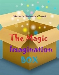  Victoria Roberts Siczak - The Magic Imagination Box.