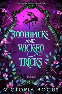 Toothpicks And Wicked Tricks