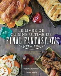 Téléchargement gratuit de livres isbn Le livre de cuisine ultime de Final Fantasy XIV  - Le guide essentiel des cuisiniers d'Hydaelyn in French