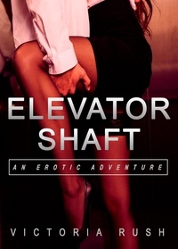  Victoria Rush - Elevator Shaft: An Erotic Adventure (Lesbian Bisexual Erotica) - Lesbian Erotica, #19.