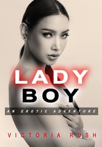  Victoria Rush - Ladyboy: An Erotic Adventure (Lesbian Transgender Erotica) - Lesbian Erotica, #20.