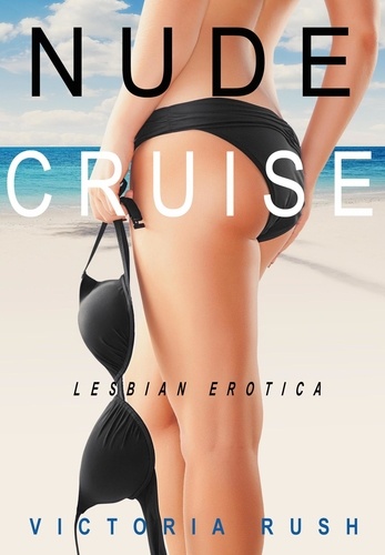  Victoria Rush - Nude Cruise: Lesbian Erotica - Lesbian Erotica, #4.