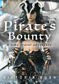  Victoria Rush - Pirate's Bounty: A Time Travel Adventure - Riley's Time Travel Adventures, #1.