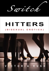  Victoria Rush - Switch Hitters: Bisexual Erotica - Erotica Themed Bundles, #8.