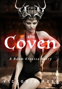  Victoria Rush - The Coven: A BDSM Erotica Story - Adult Fairytales, #7.